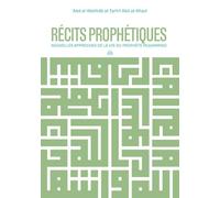 Récits Prophétiques : Nouvelles Approches De La Vie Du Prophète Muhammad