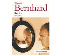 Récits Thomas Bernhard (Auteur), Jean-Marie Winckler (Préface), Albert Kohn (Traduction), Eliane Kaufholz (Traduction), Jean-Claude Hémery (Traduction), Claude Porcell (Traduction)