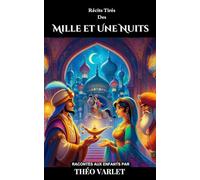 Récits Tirés Des Mille et Une Nuits: Racontés aux enfants par Théo Varlet (Edition Illustrée)
