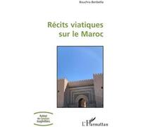 Récits viatiques sur le Maroc - Bouchra Benbella - L'harmattan - broché - Essai