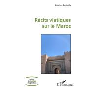 Récits viatiques sur le Maroc - Bouchra Benbella - L'harmattan - broché - Essai
