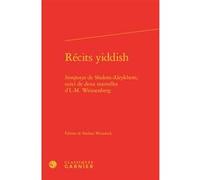 Récits yiddish Sholem Aleykhem (Auteur), Isaac Meir Weissenberg (Auteur), Catherine Coquio (Direction), Lucie Campos (Direction), Emmanuel Bouju (Direction)