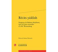 Récits yiddish: Stempenyu de Sholem-Aleykhem, suivi de deux nouvelles d'I.-M. Weissenberg