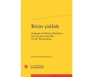 Récits yiddish Stempenyu de Sholem-Aleykhem, suivi de deux nouvelles d'I.-M. Weissenberg - Sholem Aleykhem - Classiques Garnier - broché - Roman