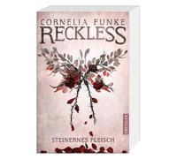 Reckless 1. Steinernes Fleisch: Der Start der Fantasy-Buchreihe von Cornelia Funke