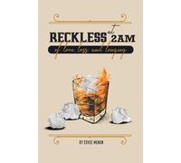Reckless At 2am: Of Love, Loss And Longing
