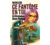 Reckless – Tome 4 : Ce fantôme en toi – Delcourt
