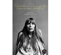 Reckless Daughter: A Joni Mitchell Anthology