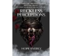 Reckless Perceptions: Book 5 in the Rise Of The Broken Heart Series