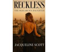 Reckless: The Oligarch's Daughter Book Five