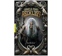 Reckless - Tome 3 - Le Fil D'or