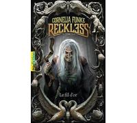 Reckless - Tome 3 - Le Fil D'or