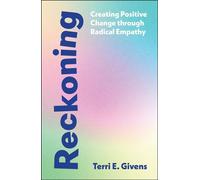 Reckoning Creating Positive Change Through Radical Empathy - Givens, Terri E. - Policy Press - ebook (ePub) - Livre