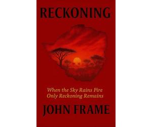 Reckoning: When the Sky Rains Fire Only Reckoning Remains