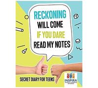 Reckoning Will Come If You Dare Read My Notes Secret Diary For Teens