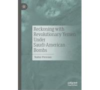 Reckoning With Revolutionary Yemen Under Saudi-american Bombs