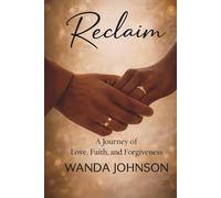 RECLAIM: A Journey of Love, Faith, and Forgiveness