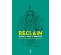 Reclaim - Recueil De Textes Écoféministes