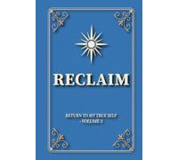 Reclaim: Return to My True Self