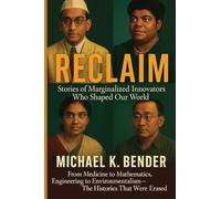 Reclaim: Stories of Marginalized Innovators Who Shaped Our World