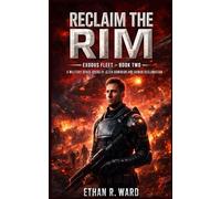 Reclaim the Rim: A Military Space Opera of Alien Dominion and Human Reclamation