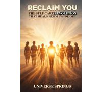Reclaim You: The Self-Care Revolution that Heals from the Inside Out