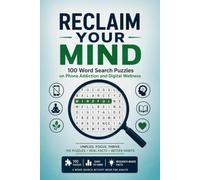 Reclaim Your Mind: 100 Word Search Puzzles on Phone Addiction and Digital Wellness: A Word Search Activity Book for Adults | Easy to Hard | Research-Based Facts on Every Page