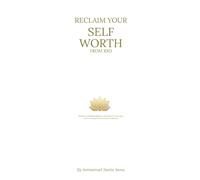 Reclaim Your Self Worth From RSD: Strategies for Building Resilience, Embracing Your True Value, and overcoming Rejection Sensitive Dysphoria