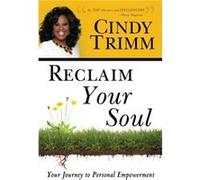 Reclaim Your Soul: Your Journey to Personal Empowerment