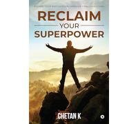 Reclaim Your Superpower: Become Your Best Version Through Conscious Living