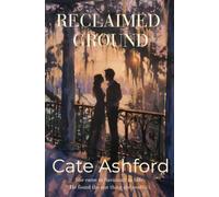 Reclaimed Ground: She came to Savannah to hide. He found the one thing she couldn't.