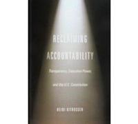 Reclaiming Accountability: Transparency, Executive Power, and the U.S. Constitution - [Version Originale] Inconnu (Auteur)
