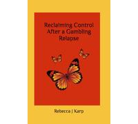 Reclaiming Control After a Gambling Relapse