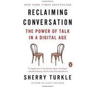 Reclaiming Conversation: The Power of Talk in a Digital Age - [Version Originale] Inconnu (Auteur)