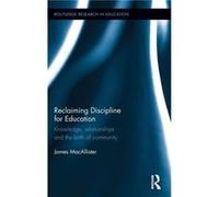 Reclaiming Discipline for Education by James MacAllister James Macallister, (Auteur)