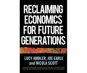 Reclaiming Economics For Future Generations