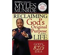 Reclaiming God's Original Purpose for Your Life: God's Big Idea Expanded Edition