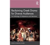 Reclaiming Greek Drama for Diverse Audiences Reclaiming Greek Drama for Diverse Audiences (Auteur)