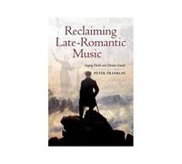 Reclaiming Late-Romantic Music