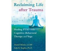 Reclaiming Life after Trauma by Staples & Julie K. & PhD Inconnu (Auteur)