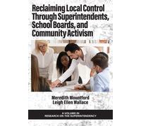 Reclaiming Local Control Through Superintendents, School Boards, And Community Activism