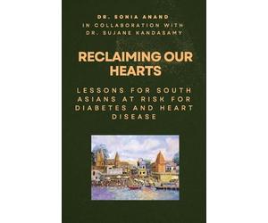 Reclaiming Our Hearts: Lessons For South Asians At Risk For Diabetes And Heart Disease
