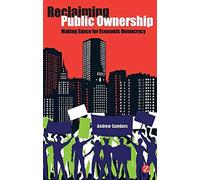 Reclaiming Public Ownership: Making Space for Economic Democracy