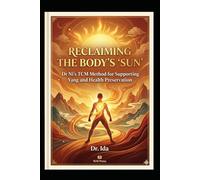 Reclaiming the Body's 'Sun' Dr. Ni’s TCM Method for Supporting Yang and Health Preservation