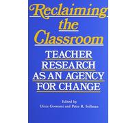 Reclaiming the Classroom: Teacher Research as an Agency for Change (1986-11-20)