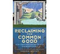 Reclaiming The Common Good Virginia Moffatt, (Auteur)