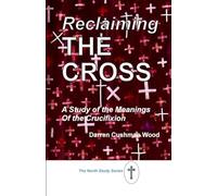 Reclaiming the Cross: A Study of the Meanings of the Crucifixion