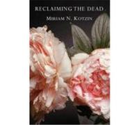 Reclaiming the Dead Kotzin, Miriam N. (Auteur)