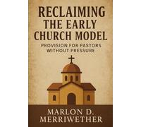 Reclaiming the Early Church Model: Provision for Pastors Without Pressure