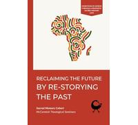 Reclaiming the Future by Re-Storying the Past: Migrations in Genesis through a Prophetic Sacred Memory Lens